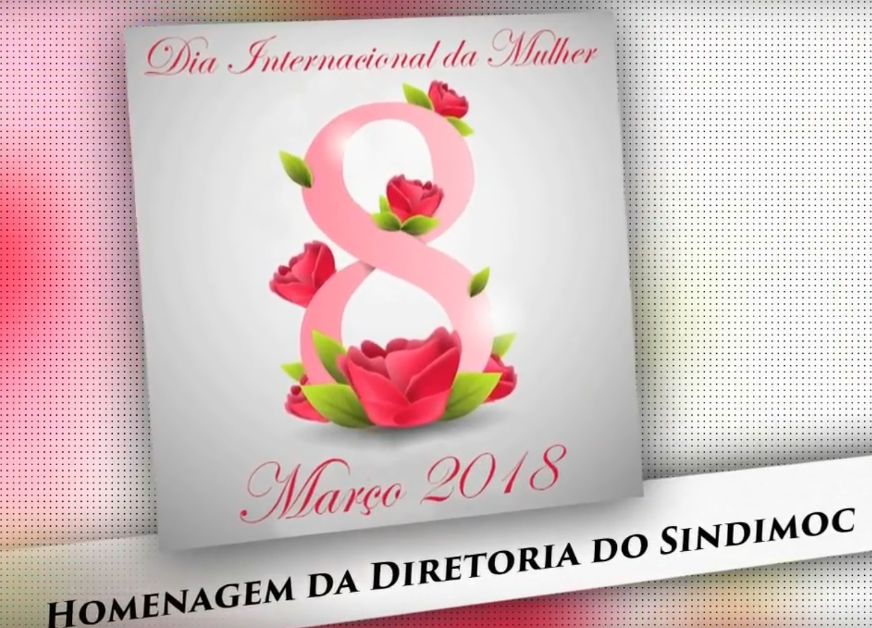 Homenagem à todas as mulheres da Família Sindimoc