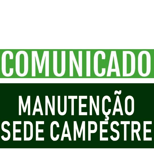 Comunicado Manutenção Sede Campestre