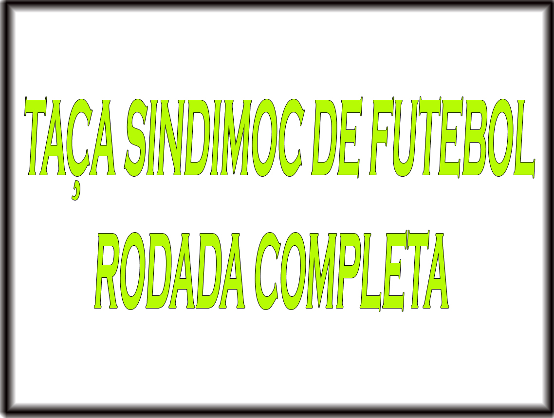 Marcada Rodada Completa da Taça Sindimoc de Futebol